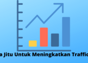 6 Cara Jitu Untuk Meningkatkan Traffic Web