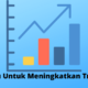 6 Cara Jitu Untuk Meningkatkan Traffic Web
