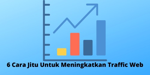 6 Cara Jitu Untuk Meningkatkan Traffic Web