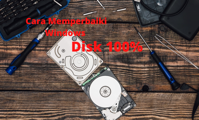 Cara Memperbaiki Windows Disk 100% Cara Memperbaiki Windows Disk 100%