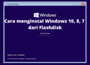 Cara menginstal Windows 10, 8, 7 dari Flashdisk