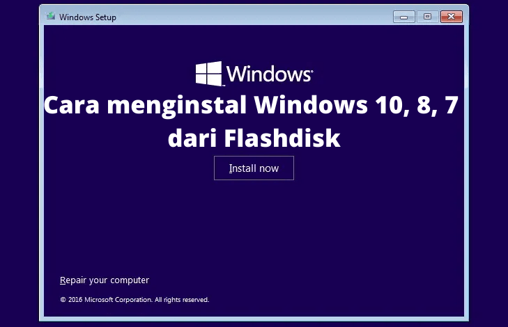 Cara Menginstal Windows 10 dari Flashdisk