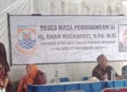 Ehan Rochayati Serap Aspirasi Konstituen