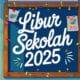 Kapan Libur Sekolah Lebaran 2025? Ini Jadwal Resminya