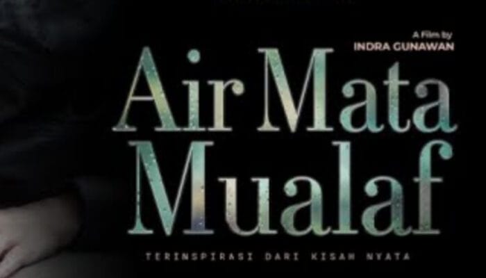 Air Mata Mualaf’ Tayang 27 November: Film Emosional tentang Hidayah, Keluarga, dan Keberanian Memilih Jalan Hidup