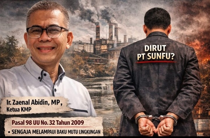 KMP Desak Penahanan Direktur PT SunFu: Unsur Sengaja Pidana Lingkungan dan Pemalsuan Dokumen Dinilai Telah Terpenuhi 1 KMP Desak Penahanan Direktur PT SunFu: Unsur Sengaja Pidana Lingkungan dan Pemalsuan Dokumen Dinilai Telah Terpenuhi